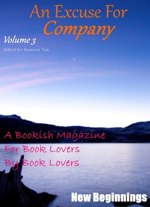 An Excuse For Company Volume 3: New Beginnings by Eustacia Tan