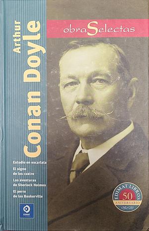 Arthur Conan Doyle: Estudio en Escarlata / Las Aventuras de Sherlock Holmes / el Signo de Los Cuatro / el Perro de Los Baskervile by Arthur Conan Doyle