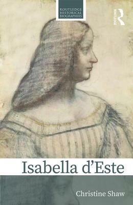 Isabella d'Este: A Renaissance Princess by Christine Shaw