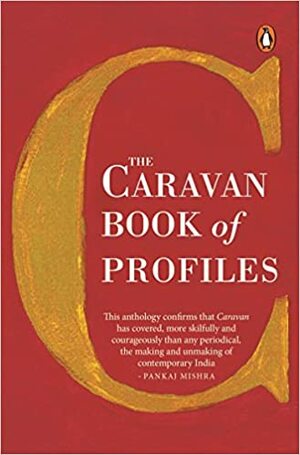 The Caravan Book of Profiles by Supriya Nair
