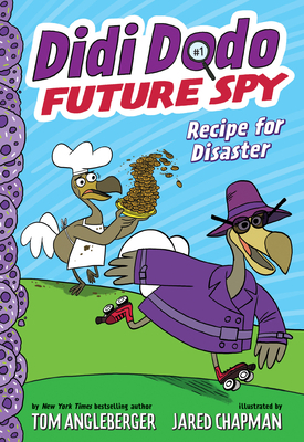 Didi Dodo, Future Spy: Recipe for Disaster by Tom Angleberger