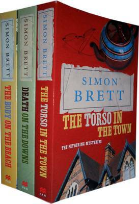 The Fethering Mysteries Collection: The Torso In The Town, Death On The Downs, The Body On The Beach by Simon Brett