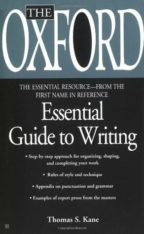 The Oxford Essential Guide To Writing by Thomas S. Kane