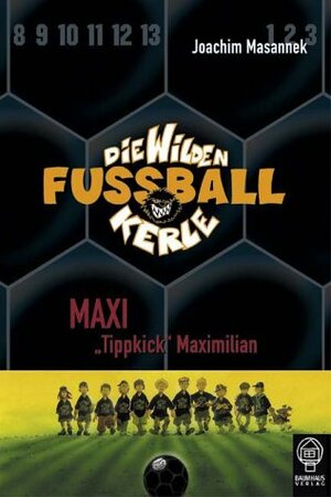 Maxi ' Tippkick' Maximilian by Joachim Masannek
