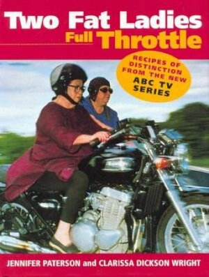 Two Fat Ladies Full Throttle by Jennifer Paterson, Clarissa Dickson Wright