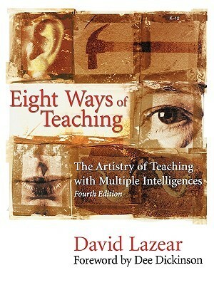 Eight Ways of Teaching: The Artistry of Teaching with Multiple Intelligences by David Lazear, Dee Dickinson