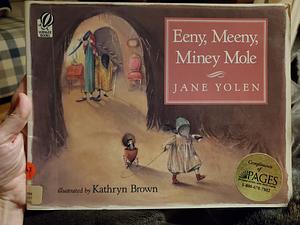 Eeny, Meeny, Miney Mole by Kathryn Brown, Jane Yolen