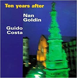 Ten Years After: Naples 1986-1996 by Nan Goldin, Gigi Giannuzzi, Guido Costa, Cookie Mueller