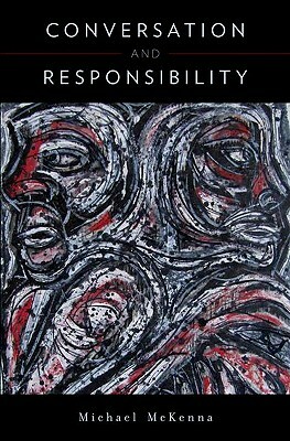 Conversation and Responsibility by Michael McKenna