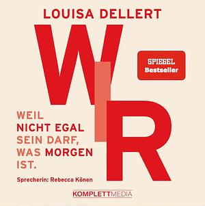 WIR by Louisa Dellert