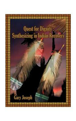 Quest for Dignity: Synthesizing in Indian Revival by Gary Joseph