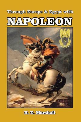 Through Europe & Egypt with Napoleon by H. E. Marshall