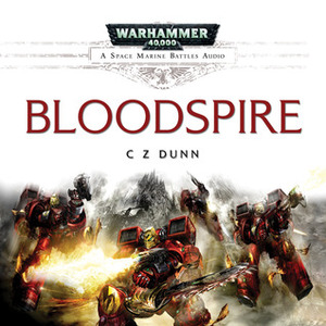 Bloodspire by David Timson, Seán Barrett, Rupert Degas, C.Z. Dunn, Chris Fairbank