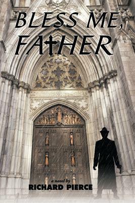 Bless Me, Father by Richard Pierce