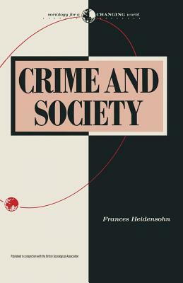 Crime and Society by Frances Heidensohn