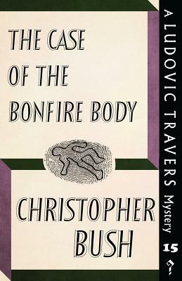 The Case of the Bonfire Body by Christopher Bush