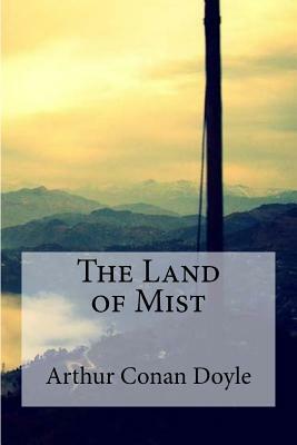 The Land of Mist by Arthur Conan Doyle