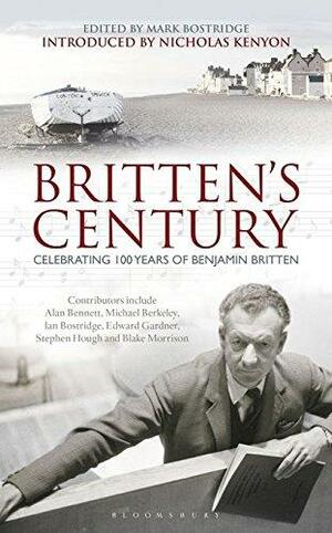 Britten's Century by Mark Bostridge, Nicholas Kenyon