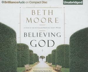 Believing God by Beth Moore