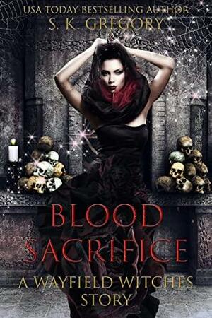 Blood Sacrifice by S.K. Gregory