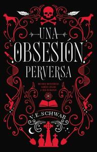 Una Obsesion Perversa by V.E. Schwab