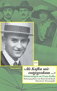"Als Kafka mir entgegenkam..." - Erinnerungen an Franz Kafka by Hans-Gerd Koch