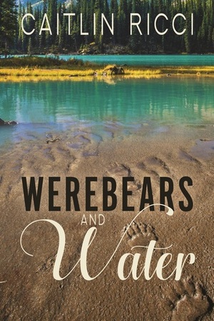 Werebears and Water by Caitlin Ricci