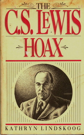 The C.S. Lewis Hoax by Kathryn Lindskoog, Rodney L. Morris