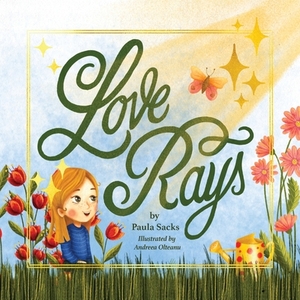 Love Rays by Paula Sacks