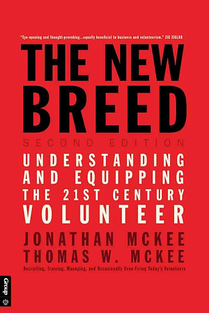 The New Breed: Understanding and Equipping the 21st Century Volunteer by Jonathan McKee