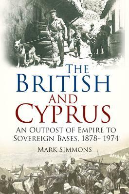 The British and Cyprus by Mark Simmons