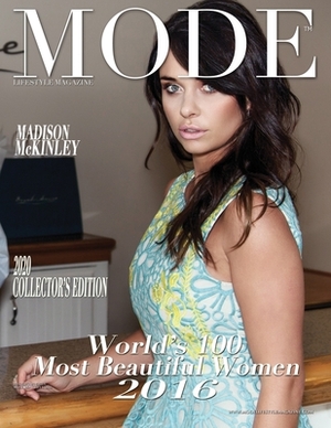 Mode Lifestyle Magazine World's 100 Most Beautiful Women 2016: 2020 Collector's Edition - Madison McKinley Cover by Alexander Michaels