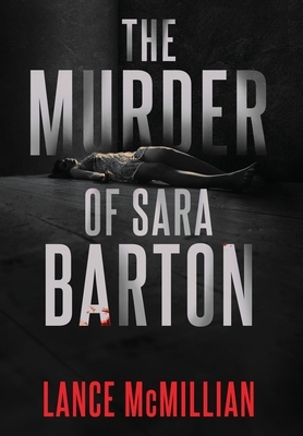 The Murder of Sara Barton by Lance McMillian