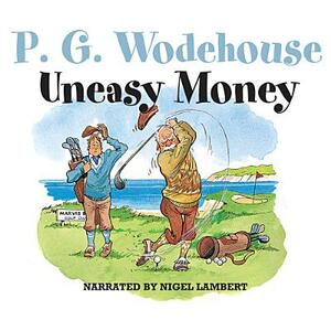 Uneasy Money by P.G. Wodehouse