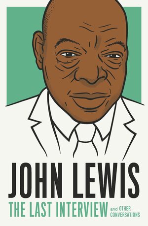 John Lewis: The Last Interview and Other Conversations by Melville House, John Lewis
