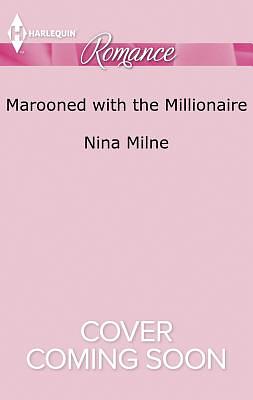 Marooned with the Millionaire by Nina Milne