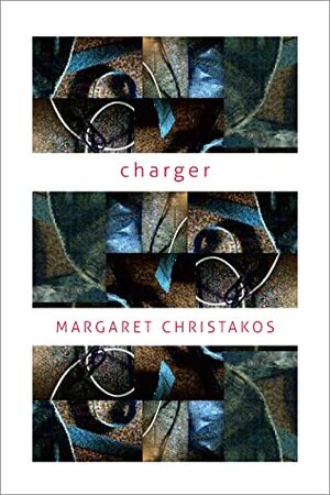 charger by Margaret Christakos