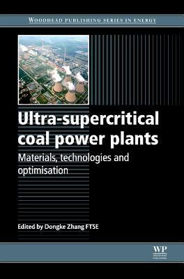 Ultra-Supercritical Coal Power Plants: Materials, Technologies and Optimisation by 