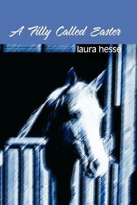 A Filly Called Easter by Laura Hesse