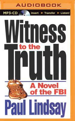 Witness to the Truth by Paul Lindsay