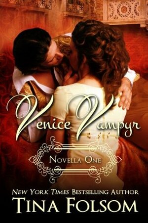 Venice Vampyr: Novella One by Tina Folsom