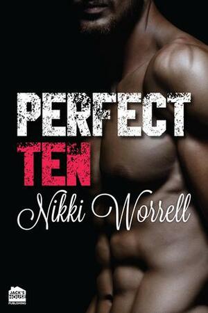 Perfect Ten by Nikki Worrell