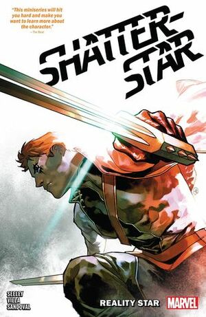 Shatterstar: Reality Star by Gerardo Sandoval, Tim Seeley, Carlos Villa