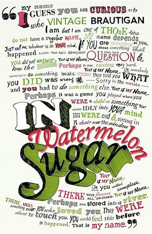 In Watermelon Sugar by Richard Brautigan