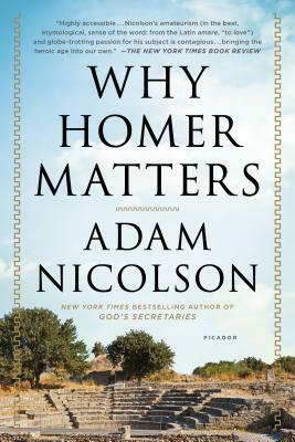 Why Homer Matters: A History by Adam Nicolson
