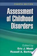 Assessment of Childhood Disorders by Eric J. Mash, Russell A. Barkley