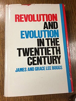 Revolution And Evolution In The Twentieth Century by James Boggs