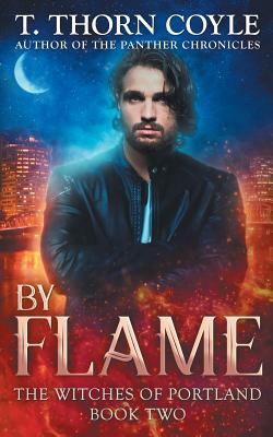 By Flame by T. Thorn Coyle