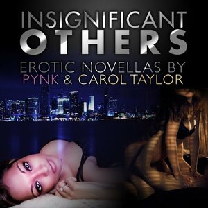 Insignificant Others by Carol Taylor, Pynk