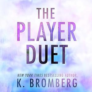 The Player Duet by K. Bromberg